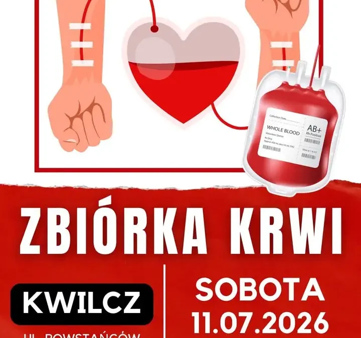 Zbiórka krwi w Kwilczu – 11 lipca 2026. Podziel się życiem!