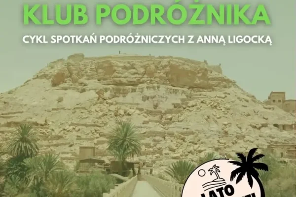 Spotkanie z podróżniczką Anną Ligocką w Sierakowie – Maroko na wyciągnięcie ręki