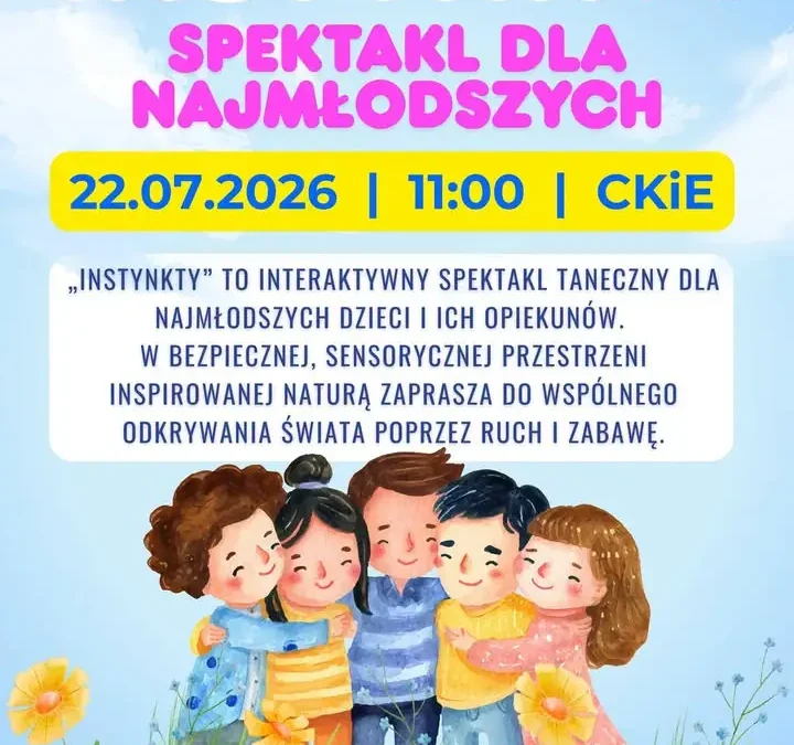 Spektakl taneczny „Instynkty” dla najmłodszych w Kwilczu – 22 lipca