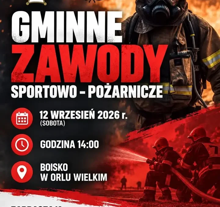 Gminne Zawody Sportowo-Pożarnicze w Orlu Wielkim – 12 września