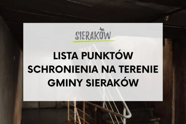 Punkty schronienia w gminie Sieraków – gdzie się ukryć w razie zagrożenia?
