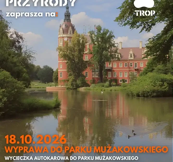 Jesienna wycieczka do Parku Mużakowskiego z TROP-em – zapisy trwają