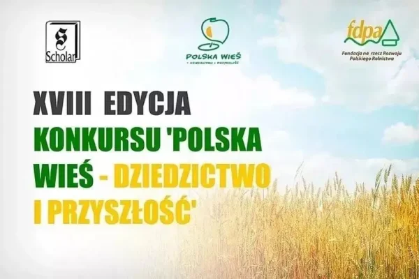XVIII edycja konkursu „Polska wieś – dziedzictwo i przyszłość” – do wygrania 10 000 zł