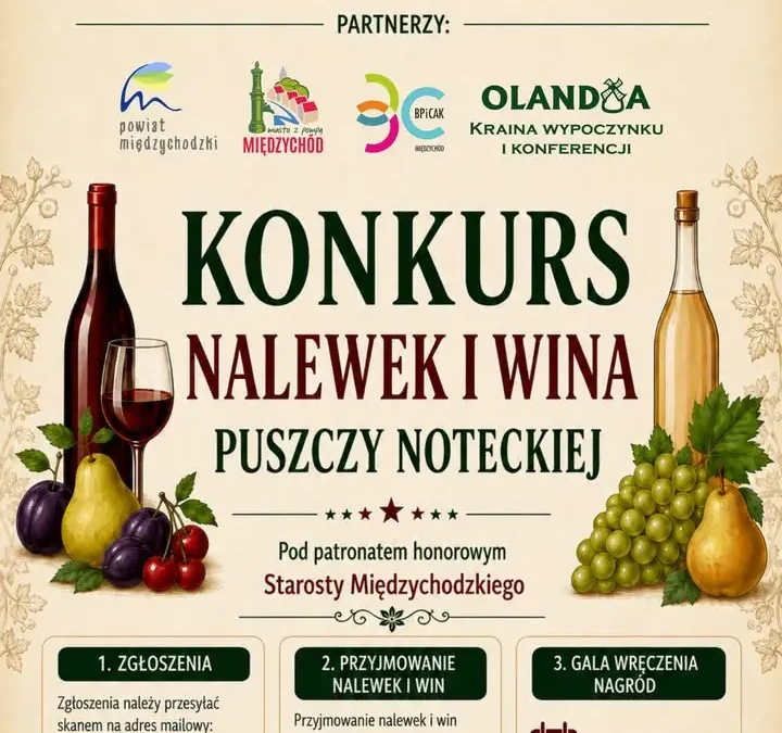 Ostatni dzień na zgłoszenia do Konkursu Nalewek i Wina Puszczy Noteckiej